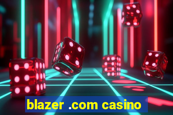 blazer .com casino